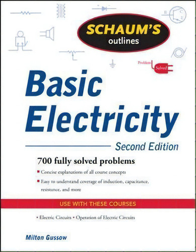 Schaum's Outline Of Basic Electricity, Second Edition, De Milton Gussow. Editorial Mcgraw-hill Education - Europe, Tapa Blanda En Inglés