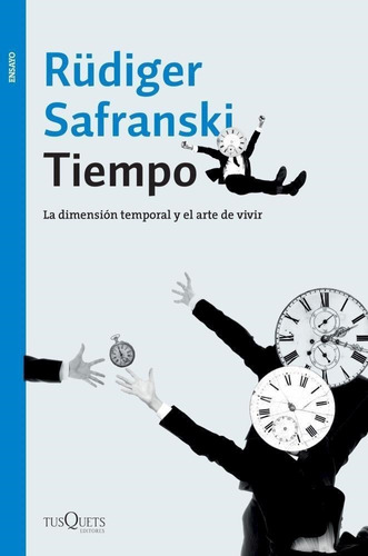 Tiempo La Dimension Temporal Safranski Tusquets Rudiger Safr