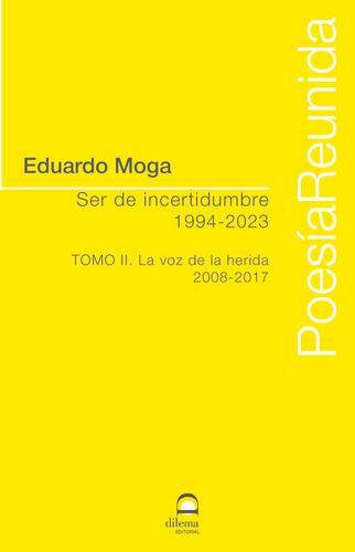 Libro Ser De Incertidumbre (1994-2023) Tomo Ii - Moga, Ed...