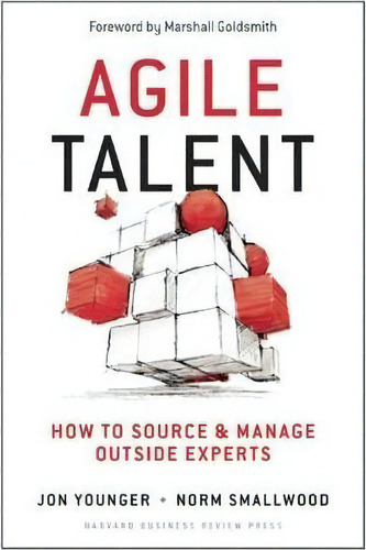 Agile Talent : How To Source And Manage Outside Experts, De Jon Younger. Editorial Harvard Business School Publishing, Tapa Dura En Inglés