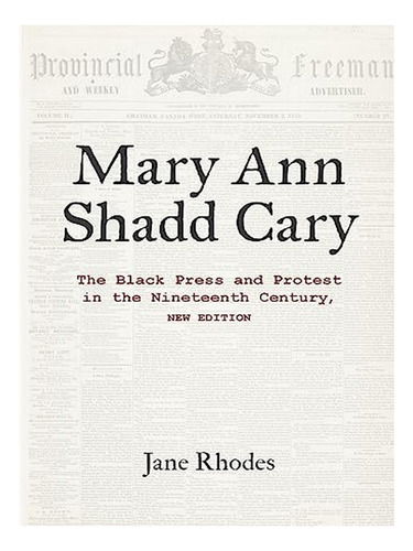 Mary Ann Shadd Cary  The Black Press And Protest In T. Eb02