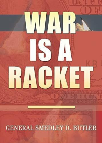 War Is A Racket Original Edition - Butler, Smedley D, De Butler, Smedley. Editorial Dauphin Publications Inc. En Inglés