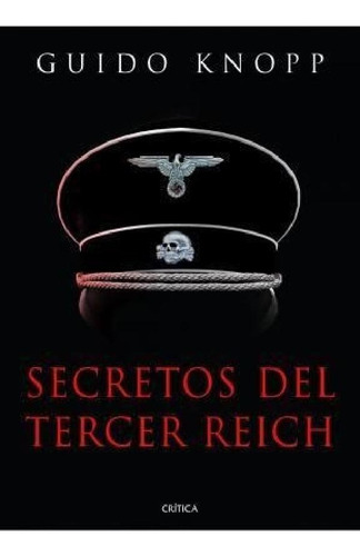 Secretos Del Tercer Reich (memoria Critica) - Knopp Guido (