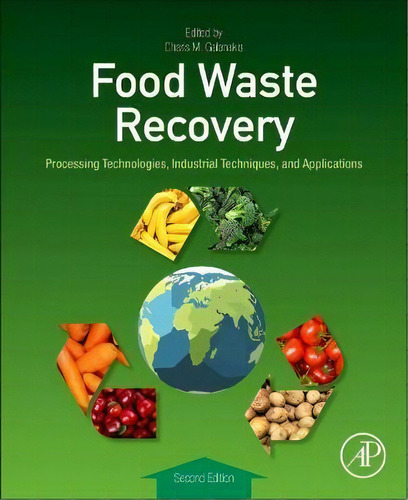 Food Waste Recovery : Processing Technologies, Industrial Techniques, And Applications, De Charis Michel Galanakis. Editorial Elsevier Science Publishing Co Inc, Tapa Blanda En Inglés