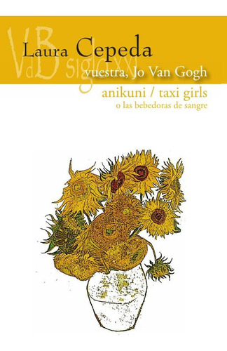 Vuestra, Jo Van Gogh / Anikuni / Taxi Girls O Las Bebedor...
