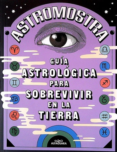 Astromostra Guía Astrológica Para Sobrevivir En La Tierra