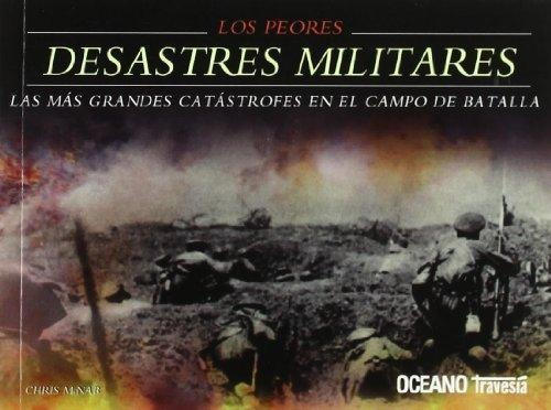 Peores Desastres Militares, Los, De Mcnab, Chris. Editorial Oceano En Español