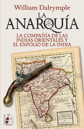 La Anarquãâa, De Dalrymple, William. Editorial Desperta Ferro Ediciones, Tapa Blanda En Español