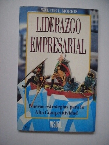 Liderazgo Empresarial - Walter L. Morris 1992