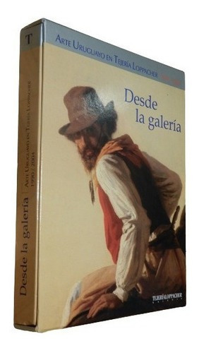 Desde La Galería. Arte Uruguayo Tejería Loppacher 199&-.