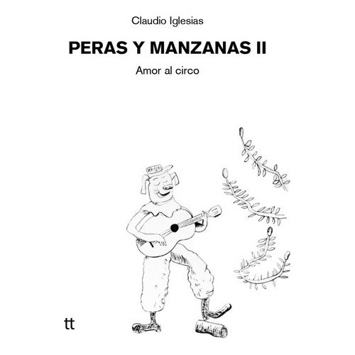 Peras Y Manzanas Ii - Amor Al Circo - Claudio Iglesias