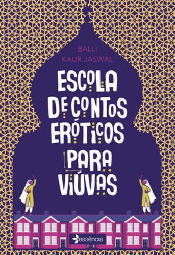 Escola De Contos Eróticos Para Viúvas, De Kaur Jaswal, Balli. Editora Essência, Capa Mole Em Português