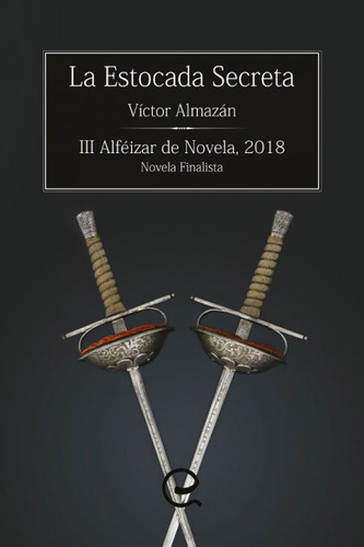 La Estocada Secreta, De Almazán Aguado, Víctor Manuel. Editorial Ediciones Alfeizar, Tapa Blanda En Español