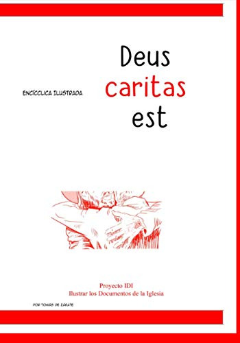 Enciclica Ilustrada Deus Caritas Est: Sobre El Amor Cristian