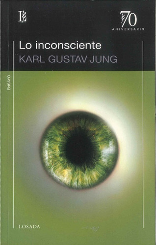 Lo Inconsciente/l 70 Aniversario - Jung - Losada           