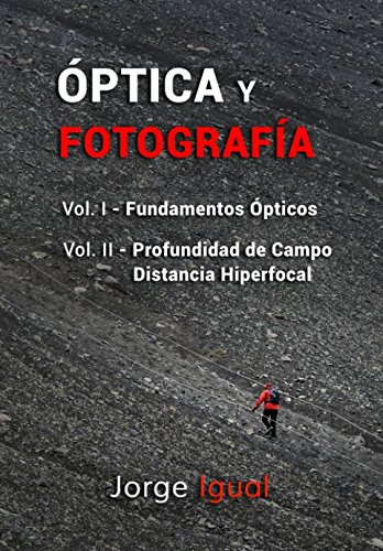 Optica Y Fotografia: Libros 1 Y 2 -version Blanco Y Negro-