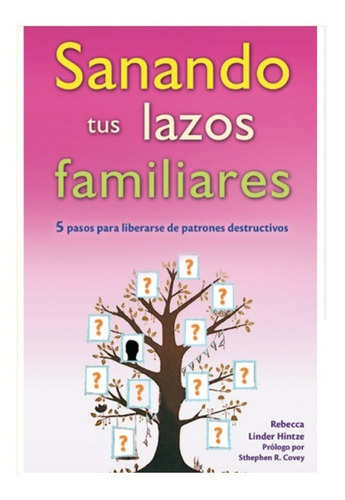 Sanando Tus Lazos Familiares., De Rebecca Linder Hintze. Grupo Editorial Tomo, Tapa Blanda En Español, 2019