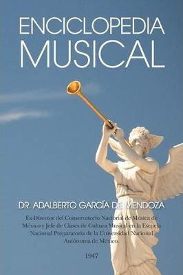 Libro Enciclopedia Musical - Dr Adalberto Garcia De Mendoza