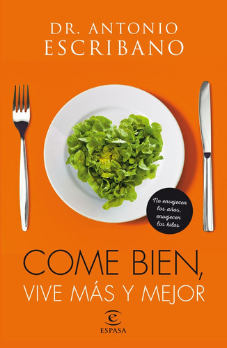 Come Bien, Vive Mãâ¡s Y Mejor, De Dr. A. Escribano Zafra. Editorial Espasa, Tapa Blanda En Español