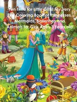 Comprar Libro Fun Time For Little Girls! My Very First Coloring B...