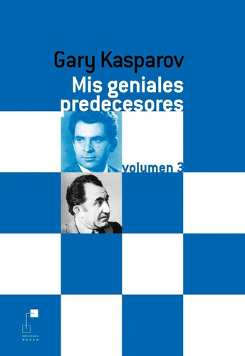 Libro Mis Geniales Predecesores Vol 3 - Gary Kasparov
