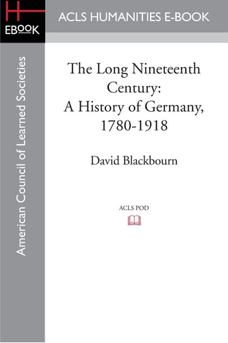 Libro:  The Long Nineteenth Century: A History Of Germany,