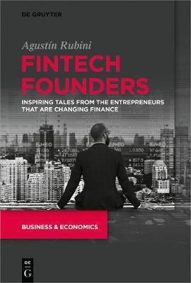 Fintech Founders : Inspiring Tales From The Entrepreneurs...