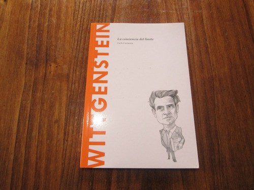 Wittgenstein, La Conciencia Del Limite - Carla Carmona