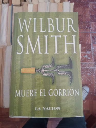 Muere El Gorrión Wilbur Smith Editorial La Nación 