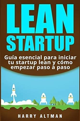 Libro Lean Startup: Gui´a Esencial Iniciar Tu Startup L&..