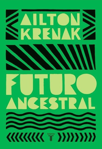 Futuro Ancestral - Ailton Krenak - Taurus