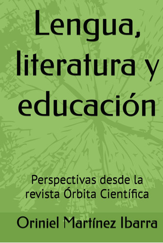 Lengua, Literatura Y Educación: Perspectivas Desde La Revist