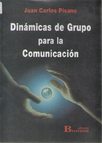 Dinamica De Grupo Para La Comunicación - Pisano A99