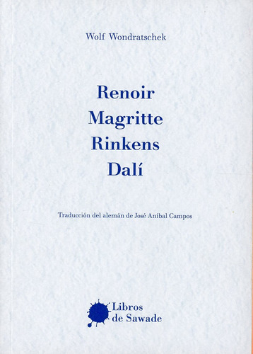 Renoir, Magritte, Rinkens, Dalí, De Wolf Wondratschek. Editorial Herder, Tapa Blanda, Edición 1 En Español