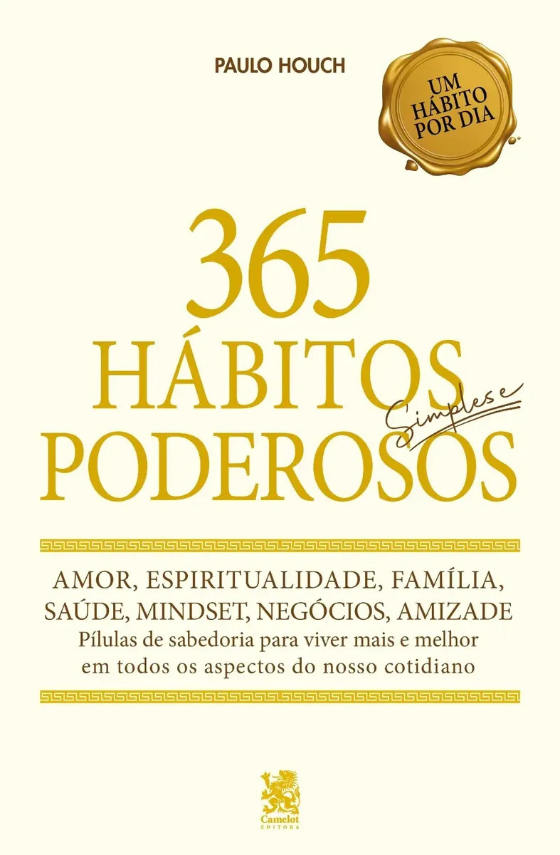 Livro 365 Hábitos Simples e Poderosos | Desenvolvimento Pessoal - Paulo Houch . Camelot Editora