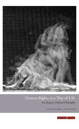 Libro Human Rights As A Way Of Life : On Bergson's Politi...