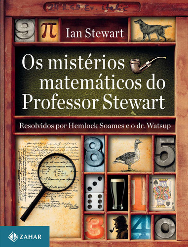 Os mistérios matemáticos do Professor Stewart: Resolvidos por Hemlock Soames e o dr. Watsup, de Stewart, Ian. Editora Schwarcz SA, capa mole em português, 2015