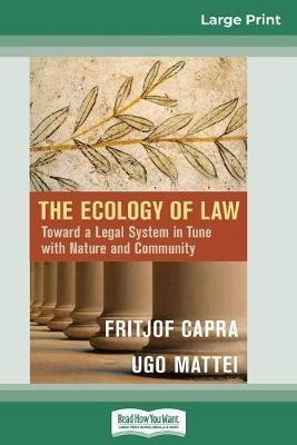 The Ecology Of Law : Toward A Legal System In Tune With N...