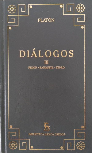 Diálogos Iii. Platón. Gredos  (Reacondicionado)