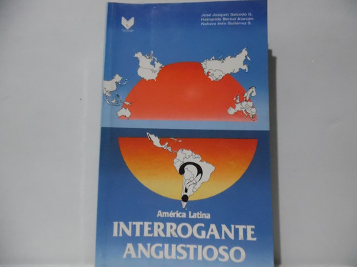 América Latina Interrogante Angustioso/ José Joaquín Salcedo