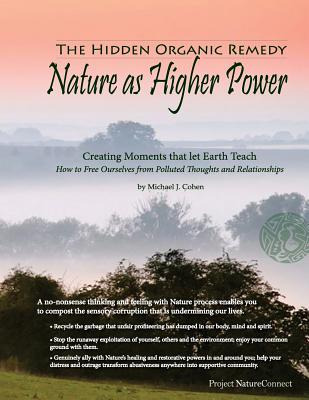 Libro The Hidden Organic Remedy: Nature As Higher Power: ...