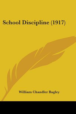 Libro School Discipline (1917) - Bagley, William Chandler