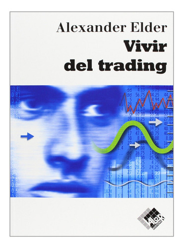 Vivir Del Trading - Alexander Elder