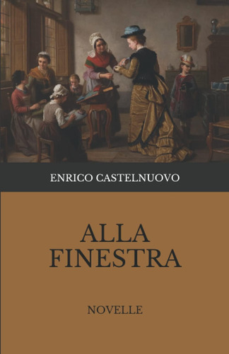 Libro: Alla Finestra: Novelle (italian Edition)