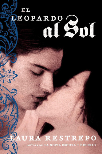 El Leopardo Al Sol: Novela (spanish Edition), De Restrepo, Laura. Editorial Rayo, Tapa Blanda En Español
