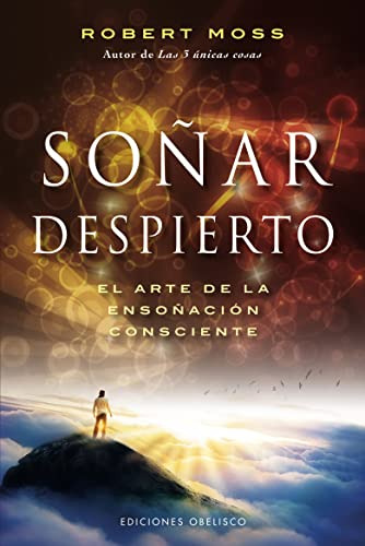 Libro Soñar Despierto El Arte De La Ensoñacion Consciente Co