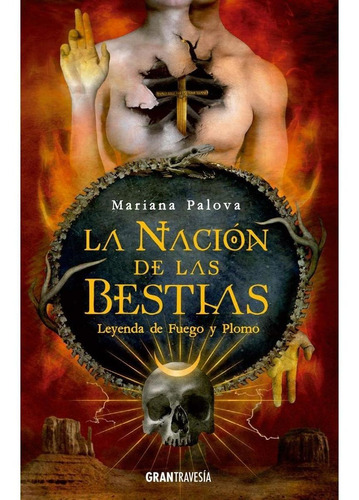 Leyenda Del Fuego Y Plomo, La (La Nación De Las Bestias 2), de Palova, Mariana. Editorial OCEANO TRAVESIA, edición 1 en español