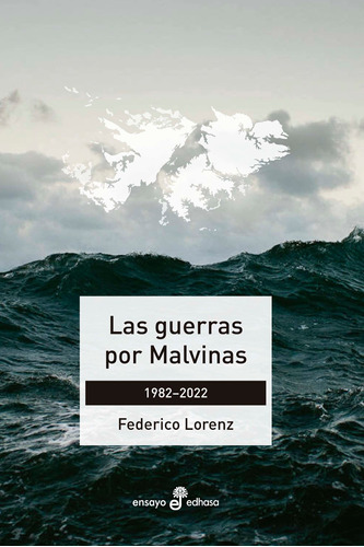 La Guerra Por Malvinas 1982-2012 - Lorenz Federico (libro) -