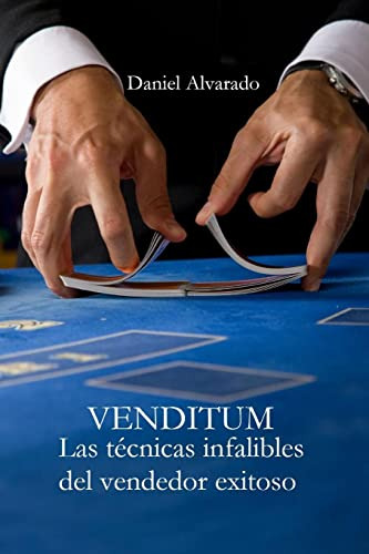 Venditum: Las Tecnicas Infalibles Del Vendedor Exitoso