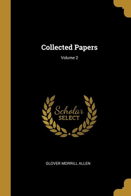 Libro Collected Papers; Volume 2 - Allen, Glover Morrill